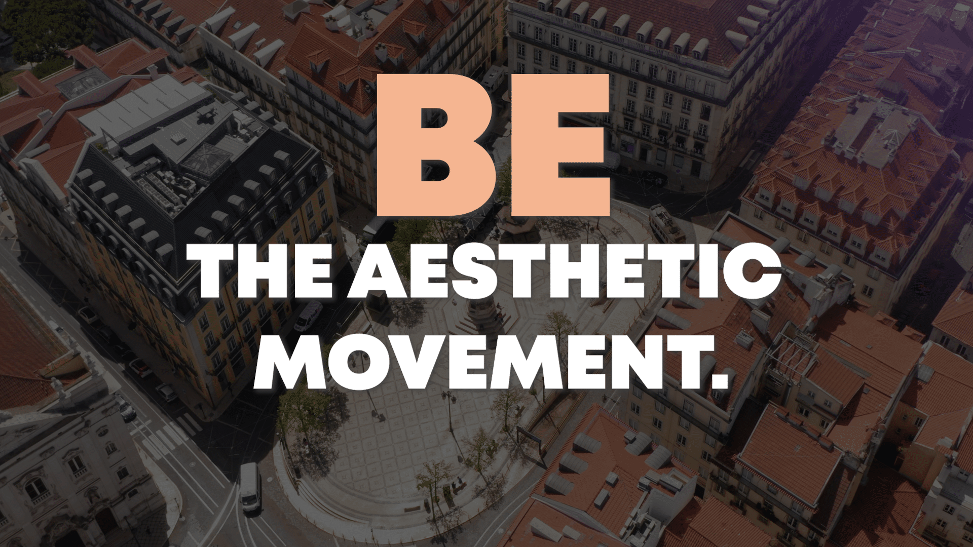Be The Aesthetic Movement video cover desktop